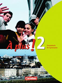 Das Cover zum Schulbuch À plus ! 2 (Audio) von Cornelsen zum Lernen der Vokabeln in der Sprache Französisch - geeignet für Schule ab Klasse 5 (Gymnasium) - passend zu ISBN 978-3-06-520021-9, 978-3-464-22068-9, 978-3-464-22077-1, 978-3-464-22100-6. Der Vokabeltrainer phase6 classic ist die beste App für bessere Noten.